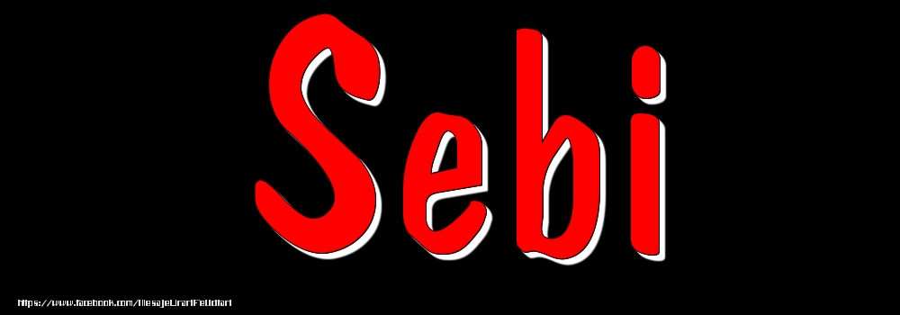 Felicitari cu numele tau - Imagine cu numele Sebi - Rosu pe fundal Negru