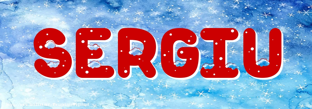 Felicitari cu numele tau - Poza cu numele Sergiu - Iarna