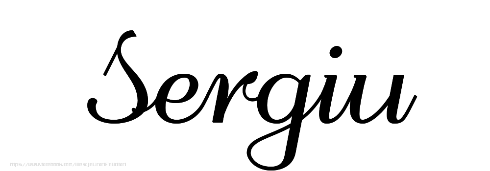 Felicitari cu numele tau - Imagine cu numele Sergiu - Scris de mână