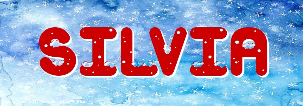 Felicitari cu numele tau - Poza cu numele Silvia - Iarna