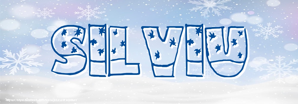 Felicitari cu numele tau - Imagine cu numele Silviu - Iarna
