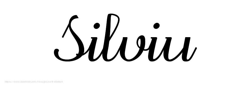 Felicitari cu numele tau - Imagine cu numele Silviu - Scris de mână
