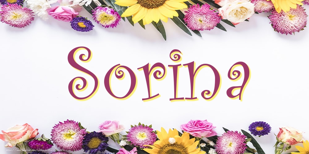 Felicitari cu numele tau - Poza cu numele Sorina - Flori