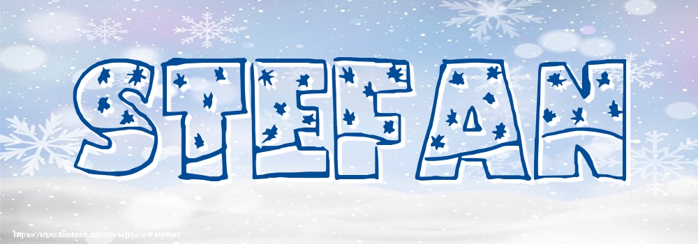 Felicitari cu numele tau - Imagine cu numele Stefan - Iarna