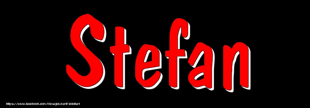 Felicitari cu numele tau - Imagine cu numele Stefan - Rosu pe fundal Negru
