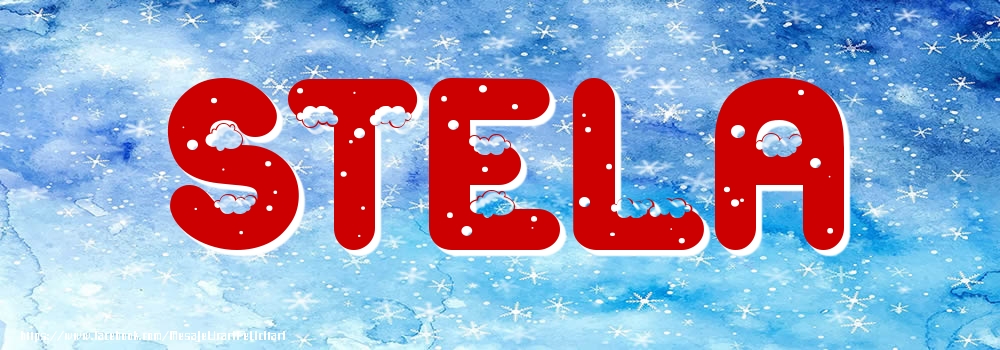 Felicitari cu numele tau - Poza cu numele Stela - Iarna