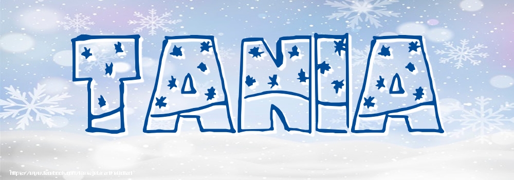 Felicitari cu numele tau - Imagine cu numele Tania - Iarna
