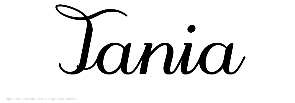 Felicitari cu numele tau - Imagine cu numele Tania - Scris de mână