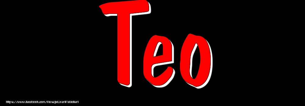 Felicitari cu numele tau - Imagine cu numele Teo - Rosu pe fundal Negru