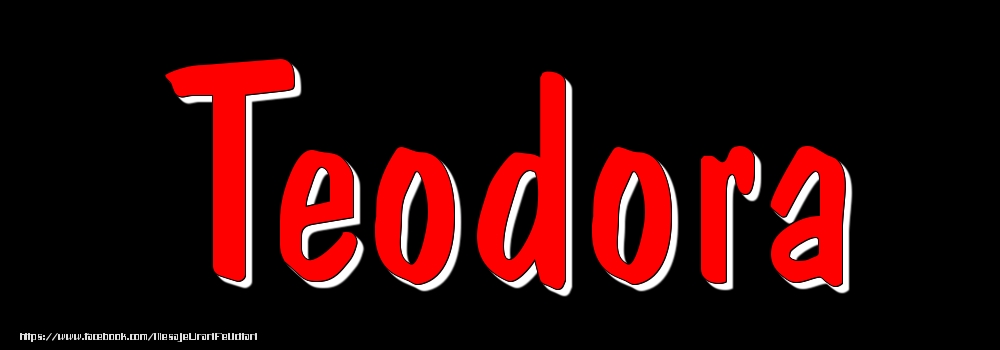 Felicitari cu numele tau - Imagine cu numele Teodora - Rosu pe fundal Negru