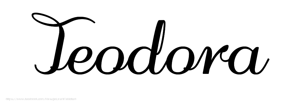 Felicitari cu numele tau - Imagine cu numele Teodora - Scris de mână