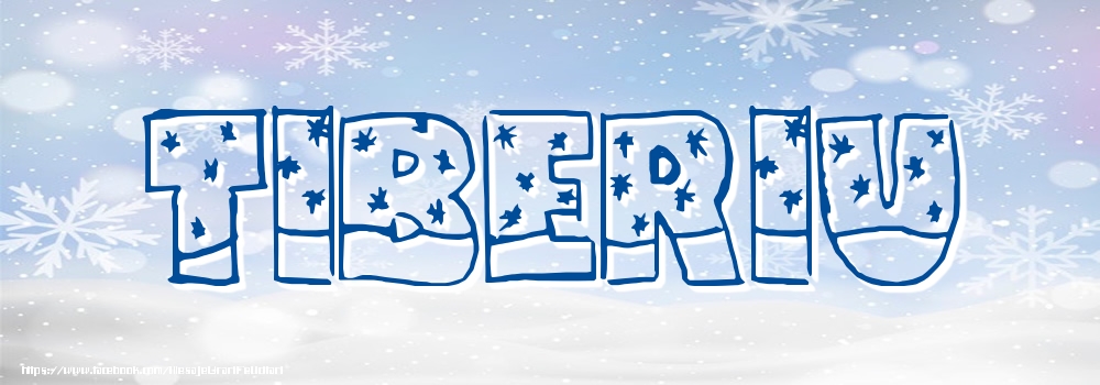 Felicitari cu numele tau - Imagine cu numele Tiberiu - Iarna