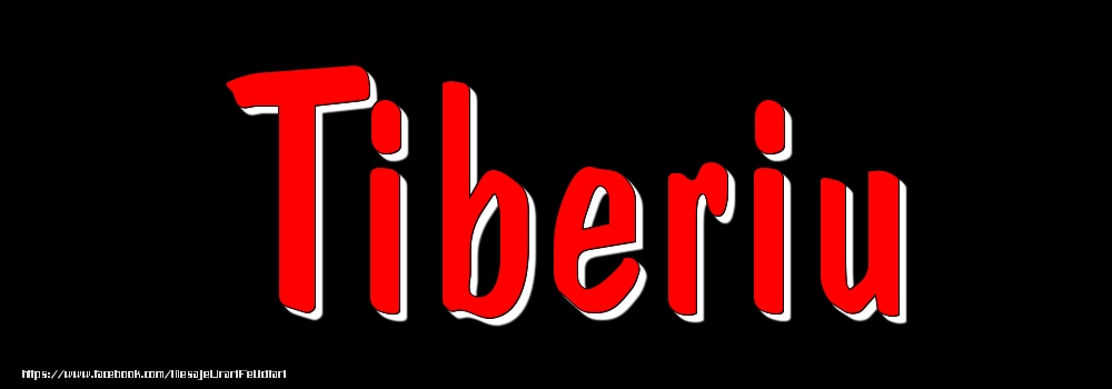 Felicitari cu numele tau - Imagine cu numele Tiberiu - Rosu pe fundal Negru