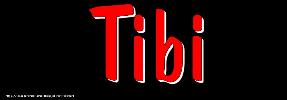Felicitari cu numele tau - Imagine cu numele Tibi - Rosu pe fundal Negru