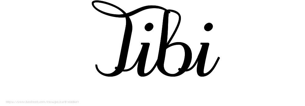 Felicitari cu numele tau - Imagine cu numele Tibi - Scris de mână