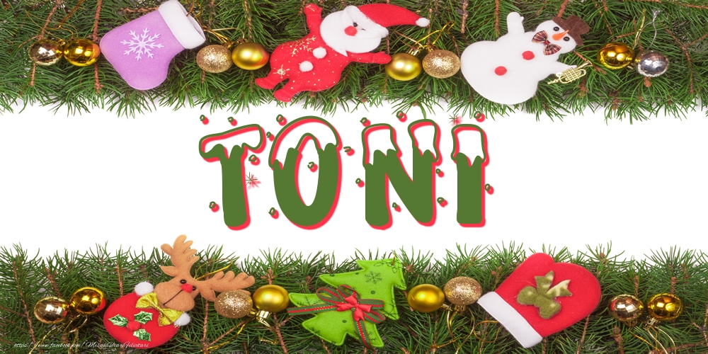 Felicitari cu numele tau - Poza cu numele Toni de Craciun