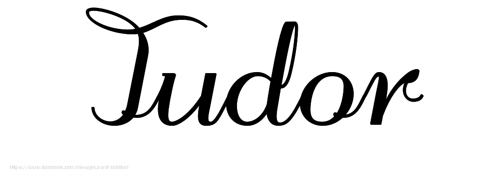 Felicitari cu numele tau - Imagine cu numele Tudor - Scris de mână