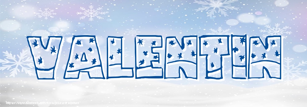 Felicitari cu numele tau - Imagine cu numele Valentin - Iarna