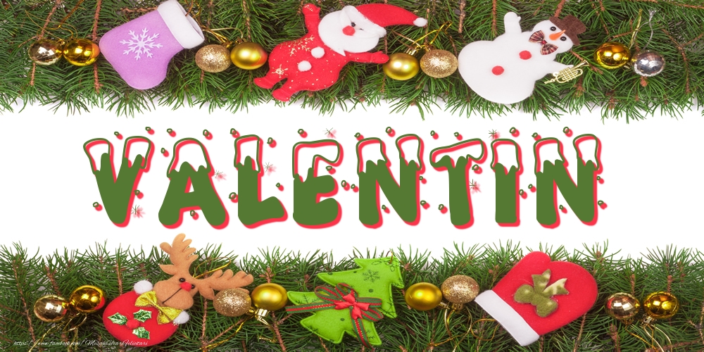 Felicitari cu numele tau - Poza cu numele Valentin de Craciun