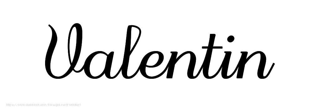 Felicitari cu numele tau - Imagine cu numele Valentin - Scris de mână