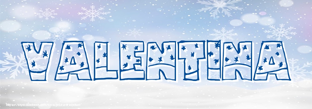Felicitari cu numele tau - Imagine cu numele Valentina - Iarna