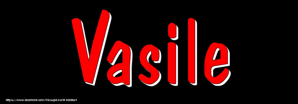 Felicitari cu numele tau - Imagine cu numele Vasile - Rosu pe fundal Negru