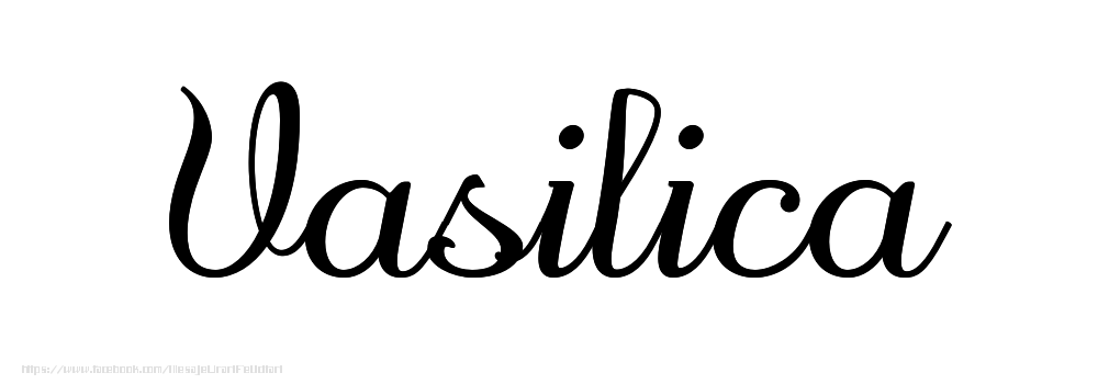 Felicitari cu numele tau - Imagine cu numele Vasilica - Scris de mână