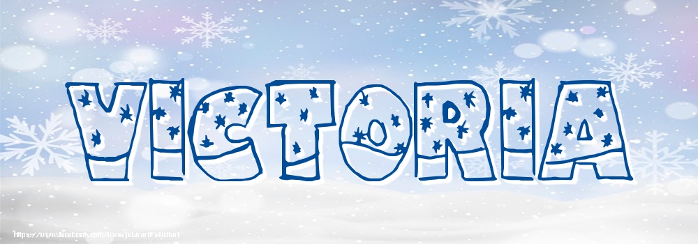Felicitari cu numele tau - Imagine cu numele Victoria - Iarna