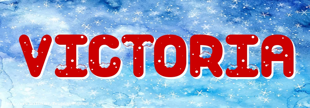 Felicitari cu numele tau - Poza cu numele Victoria - Iarna