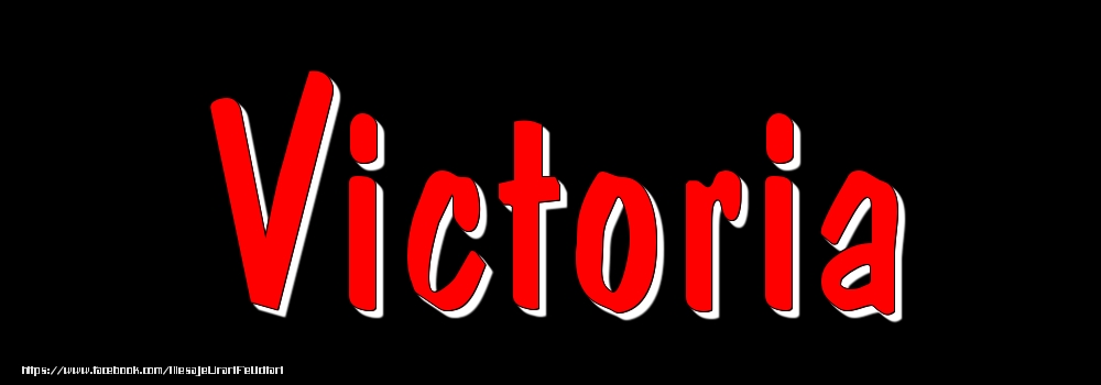 Felicitari cu numele tau - Imagine cu numele Victoria - Rosu pe fundal Negru