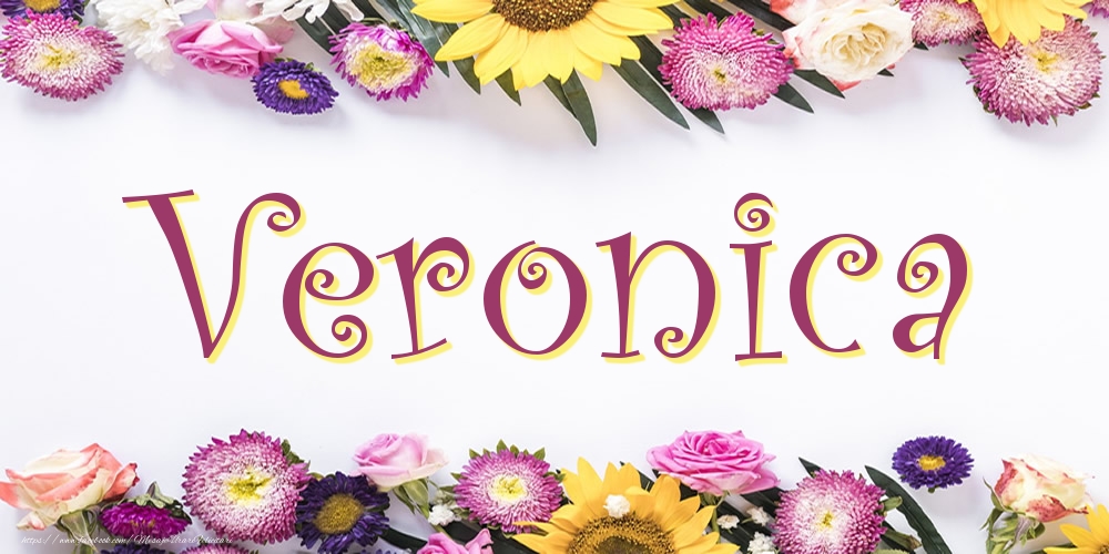 Felicitari cu numele tau - Poza cu numele Veronica - Flori
