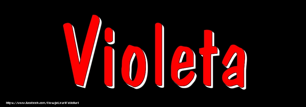 Felicitari cu numele tau - Imagine cu numele Violeta - Rosu pe fundal Negru