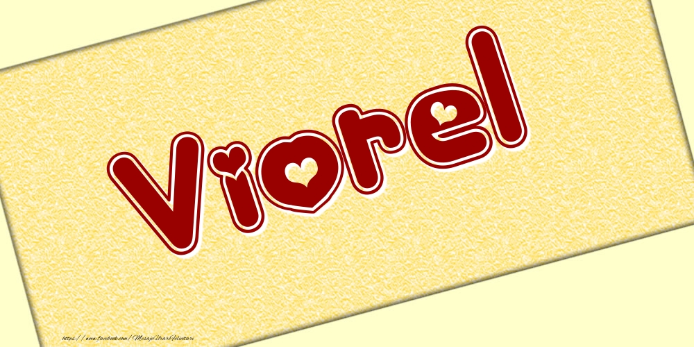 Felicitari cu numele tau - Poza cu numele Viorel - Scris cu inimioare