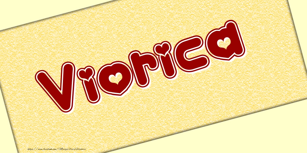 Felicitari cu numele tau - Poza cu numele Viorica - Scris cu inimioare