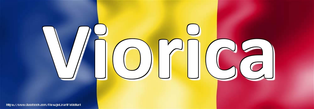 Felicitari cu numele tau - Numele Viorica pe steagul României