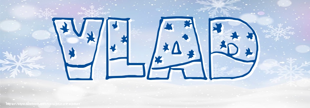 Felicitari cu numele tau - Imagine cu numele Vlad - Iarna