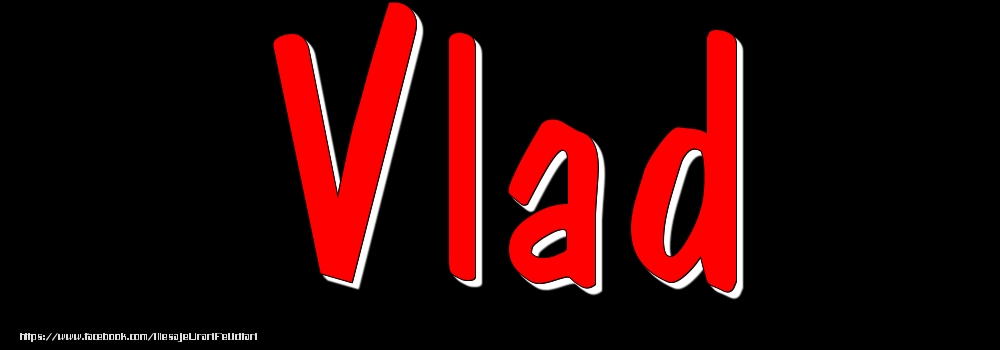 Felicitari cu numele tau - Imagine cu numele Vlad - Rosu pe fundal Negru