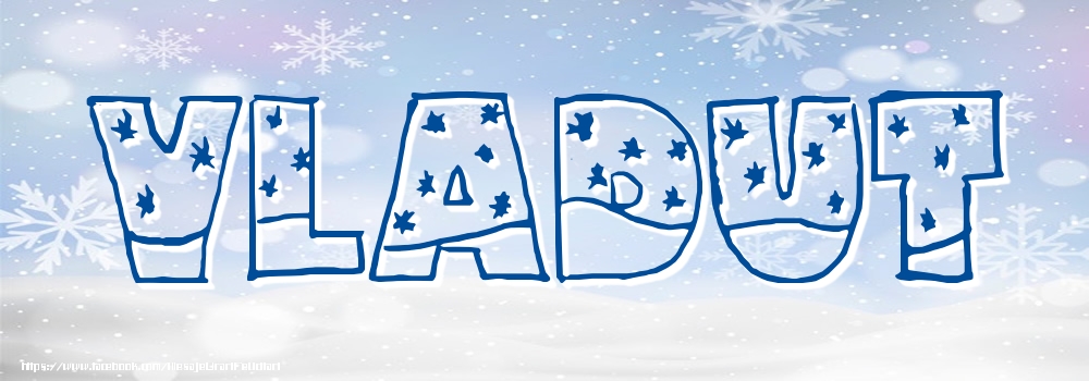 Felicitari cu numele tau - Imagine cu numele Vladut - Iarna