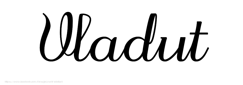 Felicitari cu numele tau - Imagine cu numele Vladut - Scris de mână