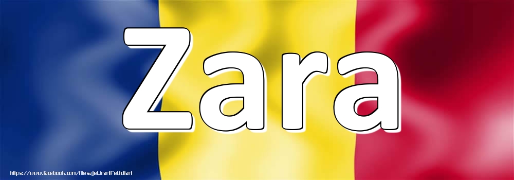 Felicitari cu numele tau - Numele Zara pe steagul României
