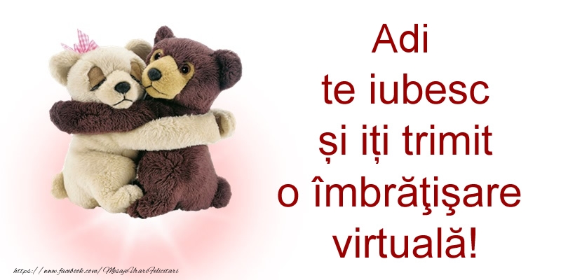 Felicitari de prietenie - Ursuleti | Adi te iubesc și iți trimit o îmbrăţişare virtuală!
