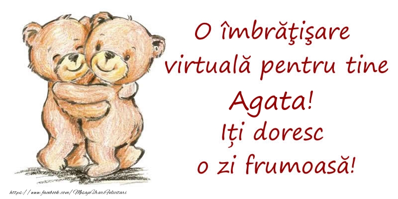 Felicitari de prietenie - Ursuleti | O îmbrăţişare virtuală pentru tine Agata. Iți doresc o zi frumoasă!