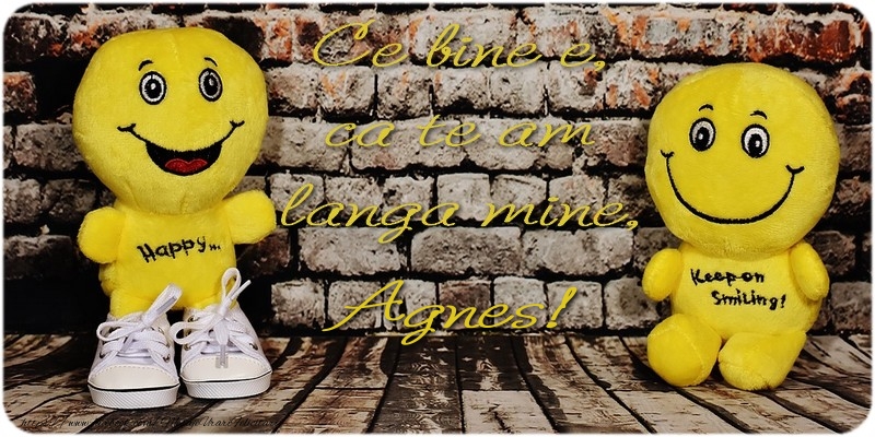 Felicitari de prietenie - Ce bine e ca te am langa mine, Agnes