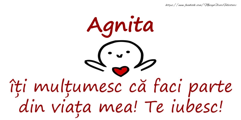 Felicitari de prietenie - Agnita, îți mulțumesc că faci parte din viața mea! Te iubesc!
