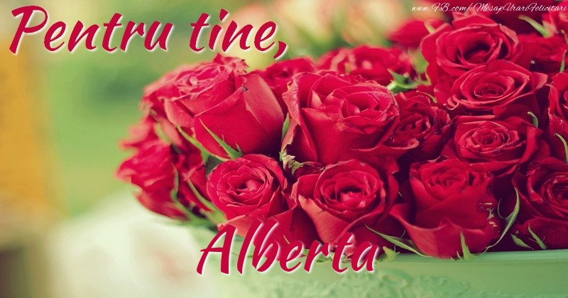 Felicitari de prietenie - Trandafiri | Pentru tine, Alberta
