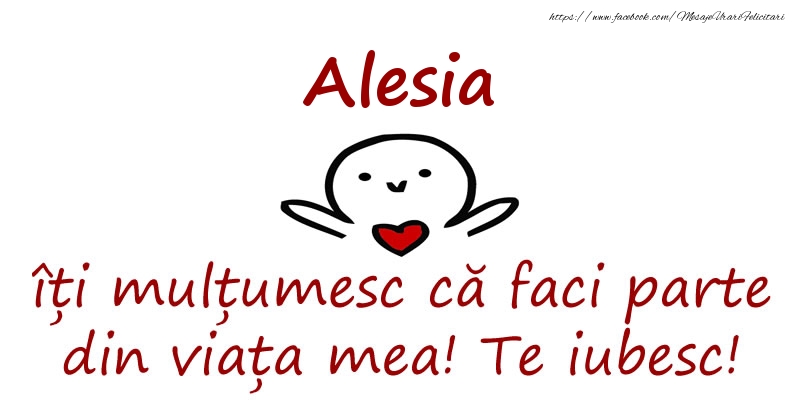 Felicitari de prietenie - Alesia, îți mulțumesc că faci parte din viața mea! Te iubesc!