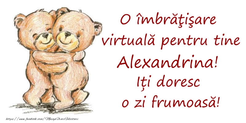 Felicitari de prietenie - Ursuleti | O îmbrăţişare virtuală pentru tine Alexandrina. Iți doresc o zi frumoasă!