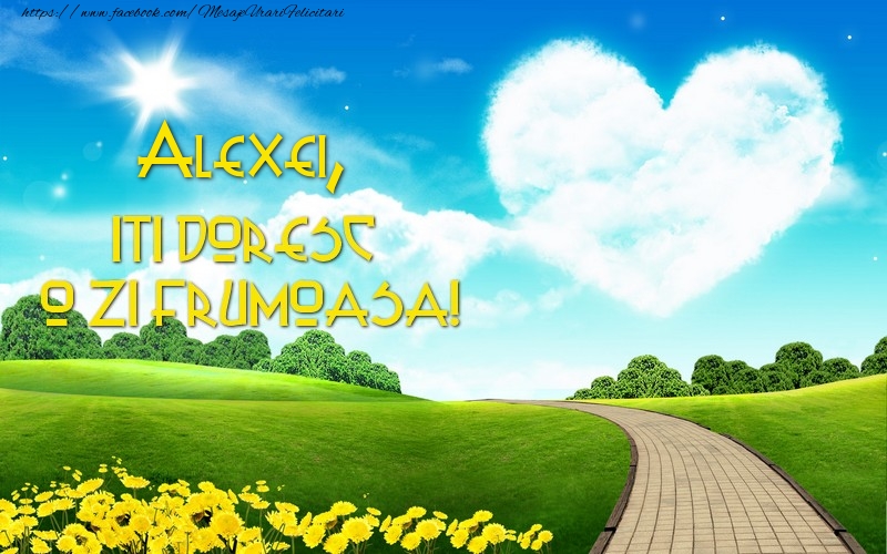 Felicitari de prietenie - ❤️❤️❤️ Flori & Inimioare & 1 Poza & Ramă Foto | Alexei, iti doresc o zi buna!