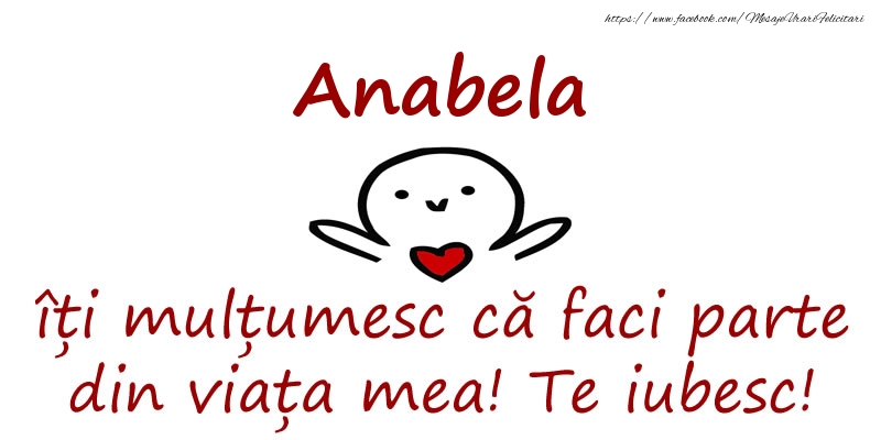 Felicitari de prietenie - Anabela, îți mulțumesc că faci parte din viața mea! Te iubesc!