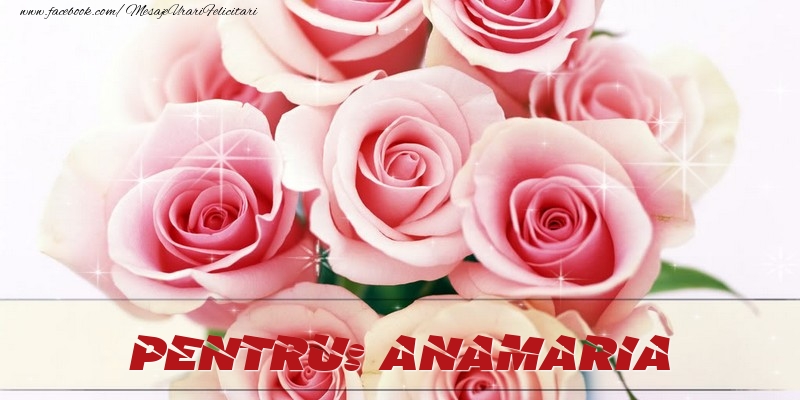 Felicitari de prietenie - Trandafiri | Pentru Anamaria